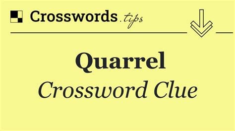 Quarrel Crossword Clue